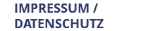 IMPRESSUM / DATENSCHUTZ