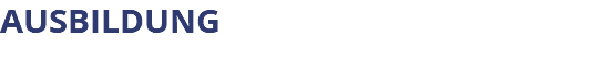 AUSBILDUNG